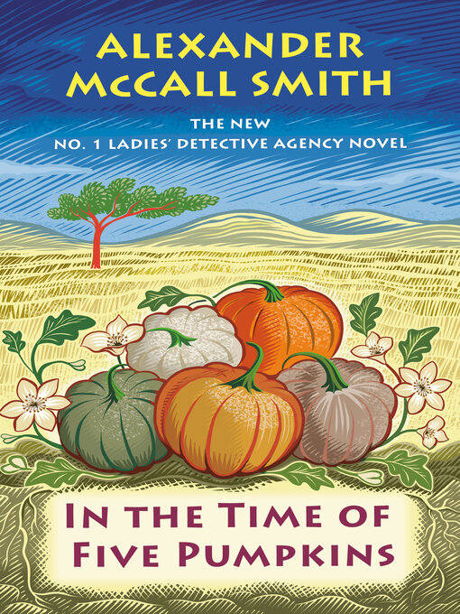 Title details for In the Time of Five Pumpkins by Alexander McCall Smith - Wait list